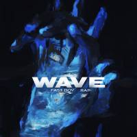 FAST BOY feat. RAF - WAVE