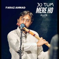 Faraz Ahmad - Jo Tum Mere Ho (Flute Version)