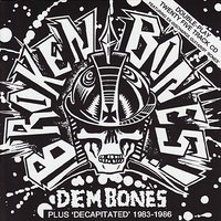 Broken Bones - 10, 5 or a Dime