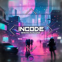 iNCODE - Break in Alone (Slow Version)