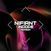 Nifiant, Incode - Reason