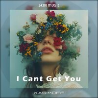 KASIMOFF - I Cant Get You