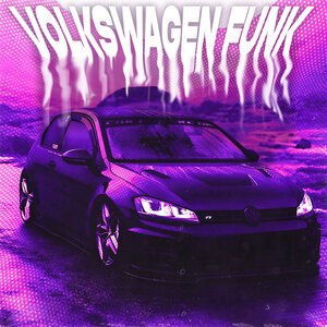 NVRXMARV, LXSTURY, justforgetme - VOLKSWAGEN FUNK