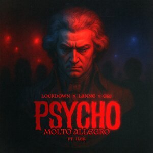 Lockdown, LANNÉ & G&J ft. Ilse - Psycho (Molto Allegro)