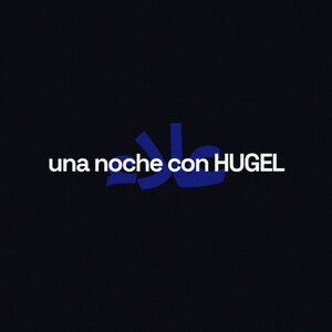 HUGEL, Alleh & Yorghaki - una noche con hugel