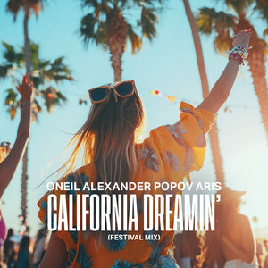 ONEIL, Alexander Popov, Aris - California Dreamin\' (Festival Mix)