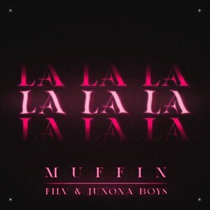 Muffin, FILV, Junona Boys - La La La