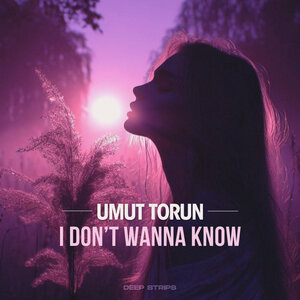 Umut Torun - I don\'t wanna know